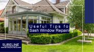Useful Tips for Sash Window Repairing