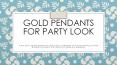 Gold Pendants for Party Look PowerPoint PPT Presentation