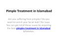 Pimple treatment in islamabad PowerPoint PPT Presentation