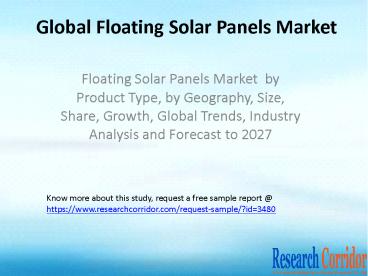 Floating Solar Panels Market  by Product Type, by Geography, Size, Share, Growth, Global Trends, Industry Analysis and Forecast to 2027