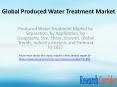 Produced Water Treatment Market by Separation, by Application, by Geography, Size, Share, Growth, Global Trends, Industry Analysis and Forecast to 2027 PowerPoint PPT Presentation