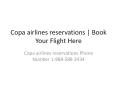 Copa Airlines Reservation | Book Your Flight Here PowerPoint PPT Presentation