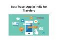 Best Travel App in India for Travelers PowerPoint PPT Presentation