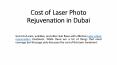 Cost of Laser Photo Rejuvenation in Dubai PowerPoint PPT Presentation