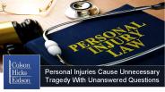 Personal Injuries Cause Unnecessary Tragedy With Unanswered Questions
