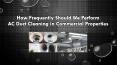 How Frequently Should You Perform AC Duct Cleaning in commercial properties PowerPoint PPT Presentation