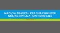Madhya Pradesh PEB Sub Engineer Online Application Form 2020 PowerPoint PPT Presentation