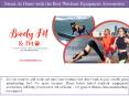 Sweat At Home with the Best Workout Equipment Accessories PowerPoint PPT Presentation