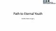 Path to Eternal Youth PowerPoint PPT Presentation