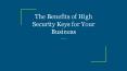The Benefits of High Security Keys for Your Business PowerPoint PPT Presentation