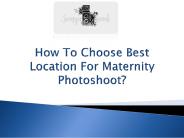 How to Choose Best Location For Maternity Photoshoot