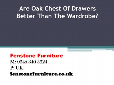 Are Oak Chest Of Drawers Better Than The Wardrobe?