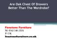 Are Oak Chest Of Drawers Better Than The Wardrobe? PowerPoint PPT Presentation