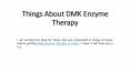 Things About DMK Enzyme Therapy PowerPoint PPT Presentation