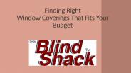 Finding Right Window Coverings That Fits Your Budget
