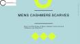 Men's Cashmere Scarves | Cashmere.com PowerPoint PPT Presentation