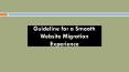 Guideline for a Smooth Website Migration Experience PowerPoint PPT Presentation