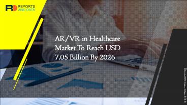 AR/VR in Healthcare Market: Complete Analysis by Experts with Growth, Key Players, Regions, Opportunities, & Forecast to 2027
