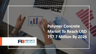 Polymer Concrete Market Shows Outlook and Analysis by Manufacturers with Regions also includes Type and Application, Forecast and Industrial Analysis to 2027