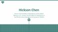 Hickson Chen - A Remarkably Talented Professional PowerPoint PPT Presentation