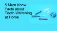 5 Must Know Facts about Teeth Whitening at Home PowerPoint PPT Presentation
