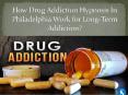 How Drug Addiction Hypnosis In Philadelphia Work for Long-Term Addiction? PowerPoint PPT Presentation