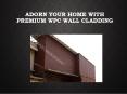 Adorn Your Home with Premium WPC Wall Cladding PowerPoint PPT Presentation