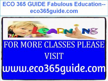 ECO 365 GUIDE Fabulous Education--eco365guide.com