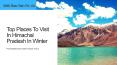 Top Places To Visit In Himachal Pradesh In Winter PowerPoint PPT Presentation