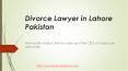 Lahore, Pakistan Divorce Lawyers in Lahore Pakistan PowerPoint PPT Presentation
