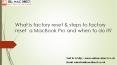 What is factory reset & steps to factory reset  a MacBook Pro and when to do it? PowerPoint PPT Presentation