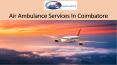 Air Ambulance Services in Coimbatore | Air Rescuers: 9870001118 PowerPoint PPT Presentation
