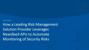 How a Leading Risk Management Solution Provider Leverages Newsfeed APIs to Automate Monitoring of Security Risks