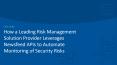 How a Leading Risk Management Solution Provider Leverages Newsfeed APIs to Automate Monitoring of Security Risks PowerPoint PPT Presentation