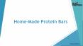 Home-Made Protein Bars PowerPoint PPT Presentation