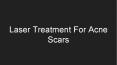 Laser Treatment for Acne Scars PowerPoint PPT Presentation