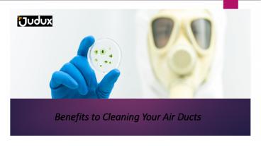 Benefits to Cleaning Your Air Ducts