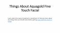 Things About Aquagold Fine Touch Facial PowerPoint PPT Presentation