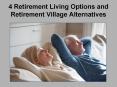 4 Retirement Living Options and Retirement Village Alternatives PowerPoint PPT Presentation
