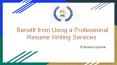 Benefit from Using a Professional Resume Writing Services PowerPoint PPT Presentation