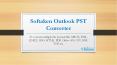 Softaken Outlook PST Converter PowerPoint PPT Presentation