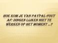 HOE KOM JE VAN PAYPAL-FOUT AF: DINGEN LIJKEN NIET TE WERKEN OP HET MOMENT? PowerPoint PPT Presentation