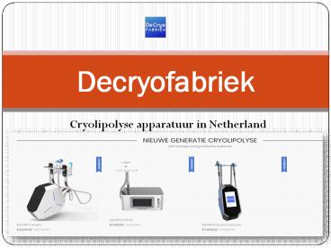 Cryolipolyse Apparaat Inruilen | De Cryo Fabriek