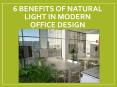 6 Benefits of Natural Light In Modern Office Design PowerPoint PPT Presentation
