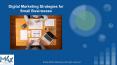 Digital Marketing Strategies for Small Businesses PowerPoint PPT Presentation
