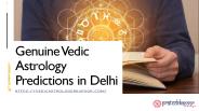 Genuine Vedic Astrology Predictions in Delhi