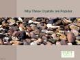 Why These Crystals are Popular PowerPoint PPT Presentation