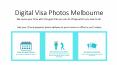 Digital Visa Photos Melbourne PowerPoint PPT Presentation