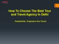 How To Choose The Best Tour and Travel Agency In Delhi PowerPoint PPT Presentation