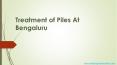 Treatment of piles at Bengaluru PowerPoint PPT Presentation